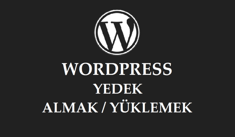 WordPress Yedek Alma Nasıl Yapılır