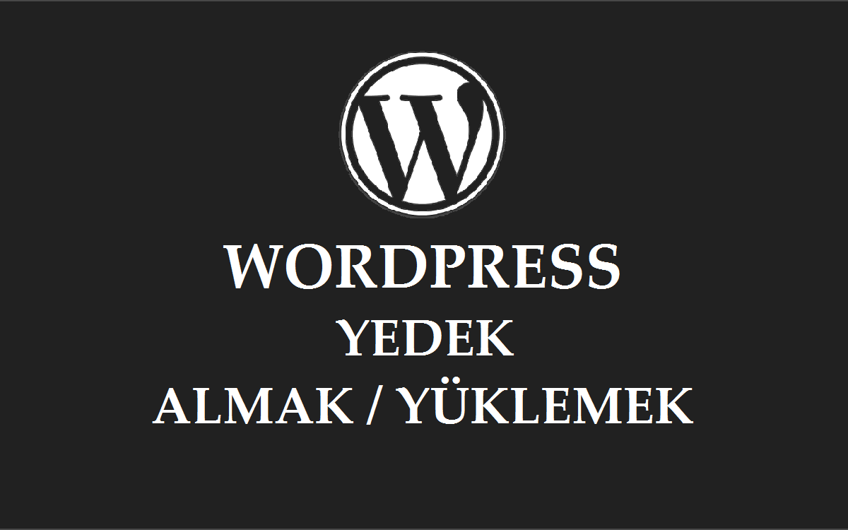 WordPress Yedek Alma Nasıl Yapılır?WordPress Site