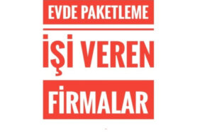 Evlere Paketleme İşi Veren Firmalar Evde Ek İş Para