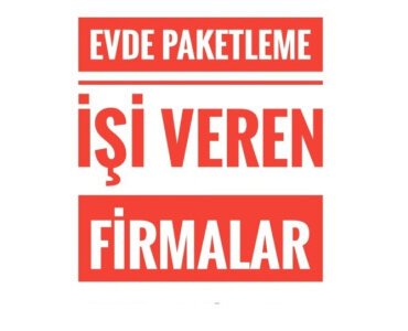Evlere Paketleme İşi Veren Firmalar Evde Ek İş Para