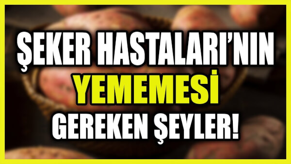 Şeker Hastalarının Kesinlikle Yememesi Gereken Şeyler!