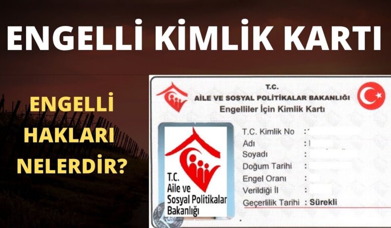 Engelli kartı nereden ve nasıl alınır? Engelli kimlik kartı başvuru ve sorgulama işlemleri nasıl yapılır?