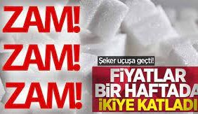Şeker fiyatlarında çok büyük bir artıs oldu