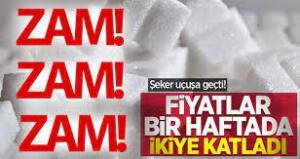 Şeker fiyatlarında çok büyük bir artıs oldu