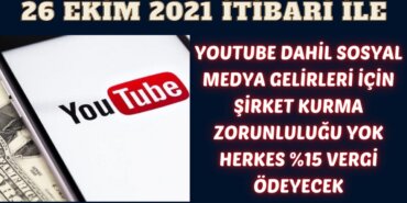 Adsense, Youtube ve Sosyal Medya Gelirlerinden Herkes %15 Vergi Verecek, Şirket Kurma Kalktı