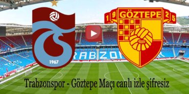 Şifresiz Trabzon Göztepe Maçı İzle Şifresiz Digitürk Trabzonspor Göztepe Maçı Canlı İzle