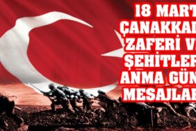 18 Mart Çanakkale Zaferi mesajları ve sözleri... En güzel resimli Çanakkale Zaferi kutlama mesajları