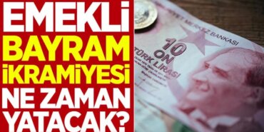 Emekli bayram ikramiyesi ne kadar oldu? 2022 Ramazan-Kurban Bayramı emekli ikramiyeleri ne zaman ödenecek kaç lira oldu?