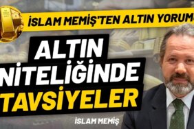 Altın Uzmanı İslam Memiş'ten Tavsiye