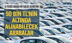Sahibinden 50 bin TL’nin altına alınabilecek ikinci el otomobiller