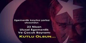 23 Nisan Mesajları ve Sözleri 2022 En Güzel, Resimli 23 Nisan Kutlama Mesajları!