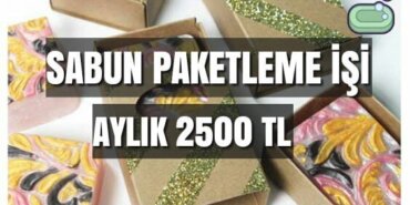 Evde Sabun Paketleme işi Evde Paketleme İşi – Kaporasız Evde İş İmkanı