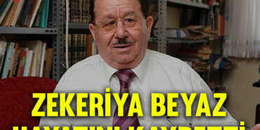 Son dakika... İlahiyatçı Prof. Dr. Zekeriya Beyaz hayatını kaybetti