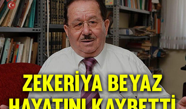 Son dakika... İlahiyatçı Prof. Dr. Zekeriya Beyaz hayatını kaybetti