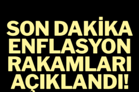 SON DAKİKA I Merakla beklenen enflasyon rakamları belli oldu!