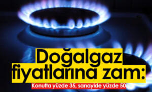 Doğalgaz fiyatlarına 1 Nisan 2022 itibarıyla zam yapıldı.