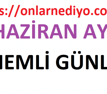 Haziran Ayı Önemli Günler Takvimi (2022)