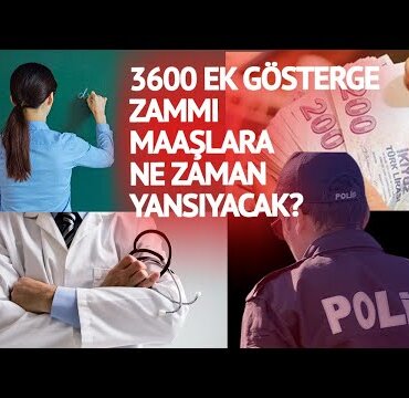 3600-Ek-Gosterge-Zammi-Maaslara-Ne-Zaman-Yansiyacak-3600-Ek-gosterge-nedir