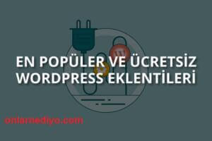 En popüler 20 WordPress eklentisi Wodpress Eklentileri: En İyi, En Çok Satan ve Tercih Edilenler