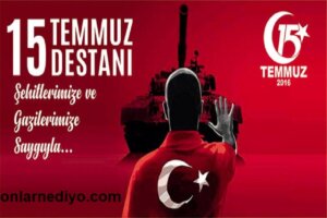 15 Temmuz sözleri 15 temmuz mesajları 15 Temmuz Demokrasi Ve Milli Birlik Günü