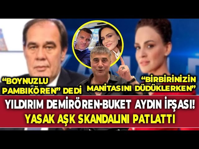 Sedat Peker’den Yıldırım Demirören-Buket Aydın ifşası! Yasak aşk skandalını patlattı #SonDakikaHaberler