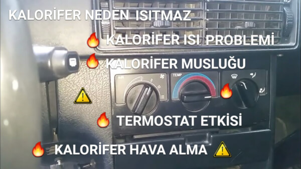 Kalorifer cok az ısıtıyor Araç Kaloriferi Neden Isıtmaz