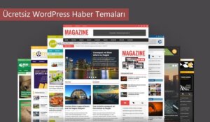 WordPress Haber Temaları – 30 Adet En iyi ücretsiz ve ücretli WordPress haber teması önerisi