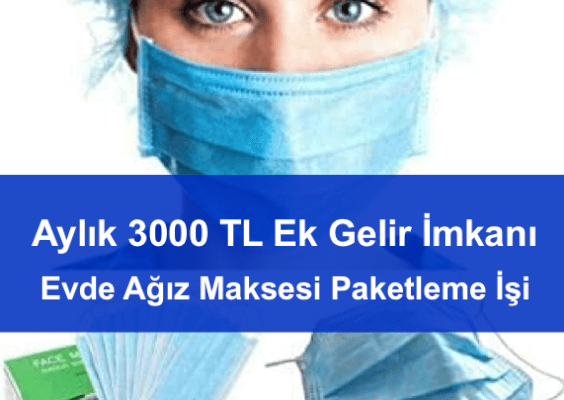 Ayda 4500-8000TL Kazanma Şansı - İşkur Evde Paketleme Evlere Maske Paketleme İşi Veren Firmalar