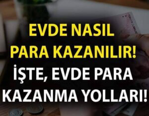 İNTERNETTEN PARA KAZANMA YOLLARI Evde para kazanma yolları Evde Para Kazanmanın Yolları - 70 KAZANÇLI İŞ FİKRİ!