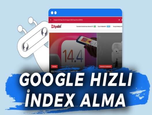 Google’da Hızlı İndeks Alma – Google Hızlı Index Alma Teknikleri – Google’da Hızlı İndex Alma Nasıl Yapılır?