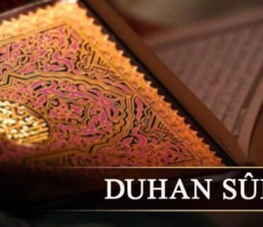 Duhan-Suresi-Duhan Suresi İlk 8 Ayeti Okunuşu–Fazileti Ve Anlamı