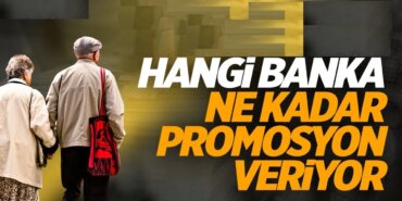 En-yüksek-emekli-promosyon-veren-bankalar