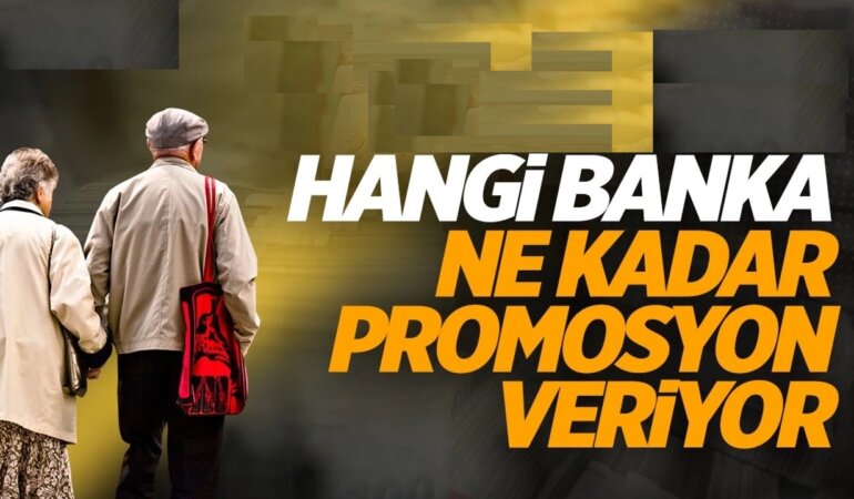 En-yüksek-emekli-promosyon-veren-bankalar