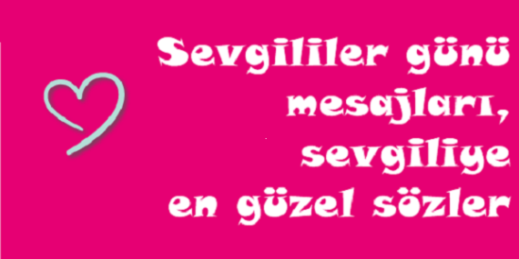 sevgililer_gunu_2024_mesajlari_sevgiliye_en_guzel_sozler
