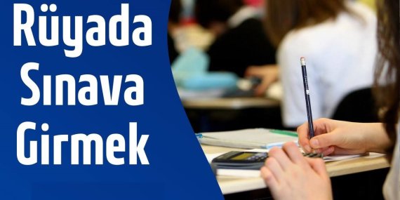 Rüyada Sınava Girmek