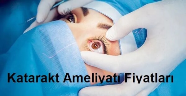 katarakt ameliyatı fiyatları